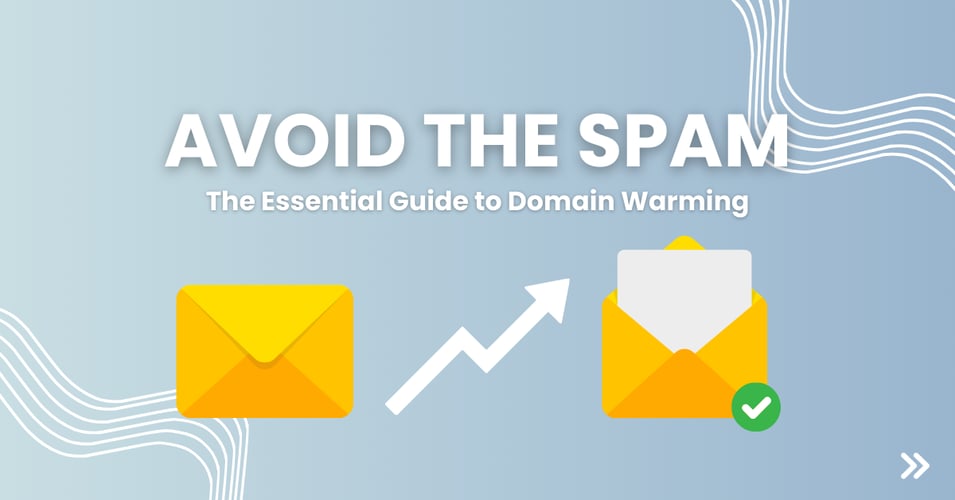 How to Ensure Your Marketing Emails Reach the Inbox—Not Spam