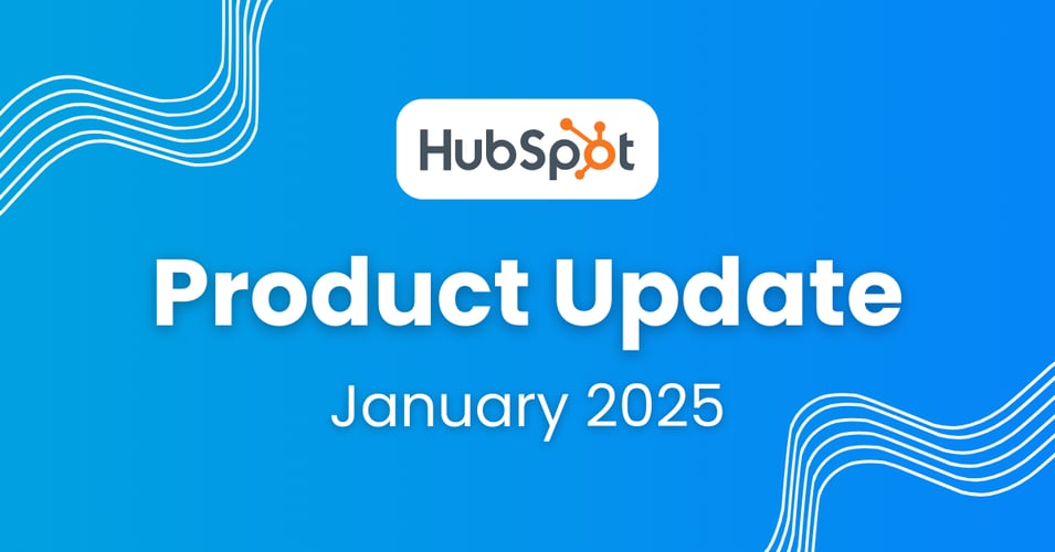 HubSpot’s Latest Updates: More Automation, Better Data, Less Hassle